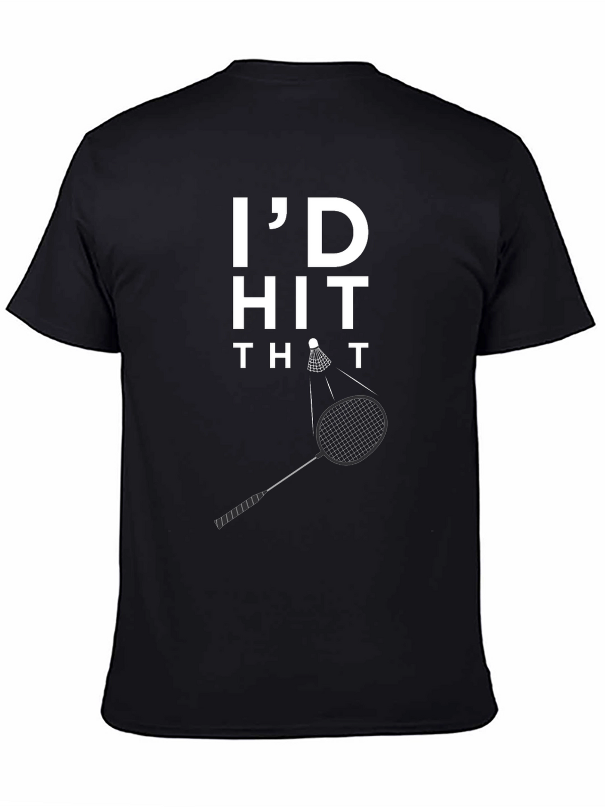 Id Hit That Badminton Graphic T-Shirt