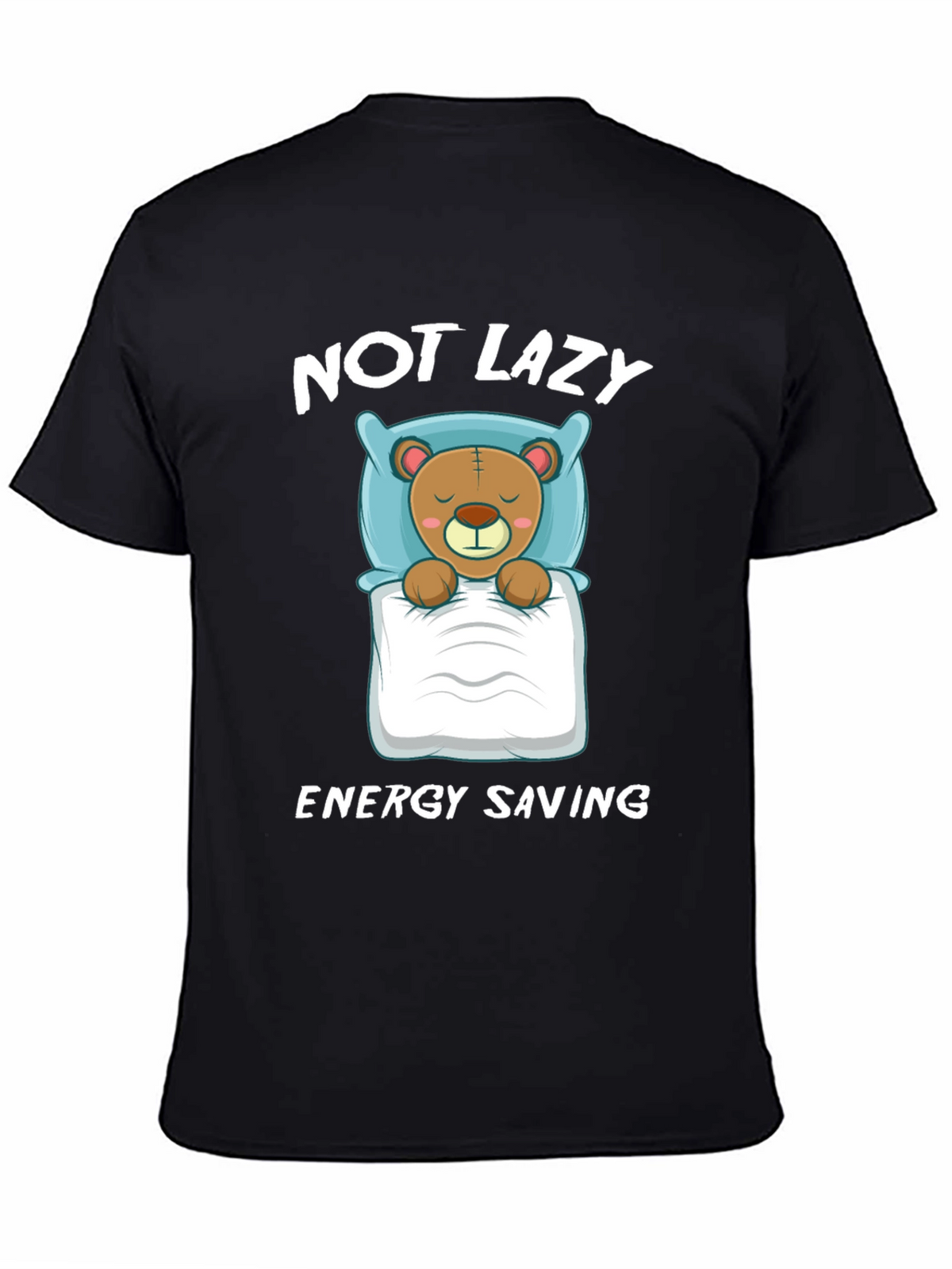 Not Lazy Energy Saving Bear Graphic T-Shirt
