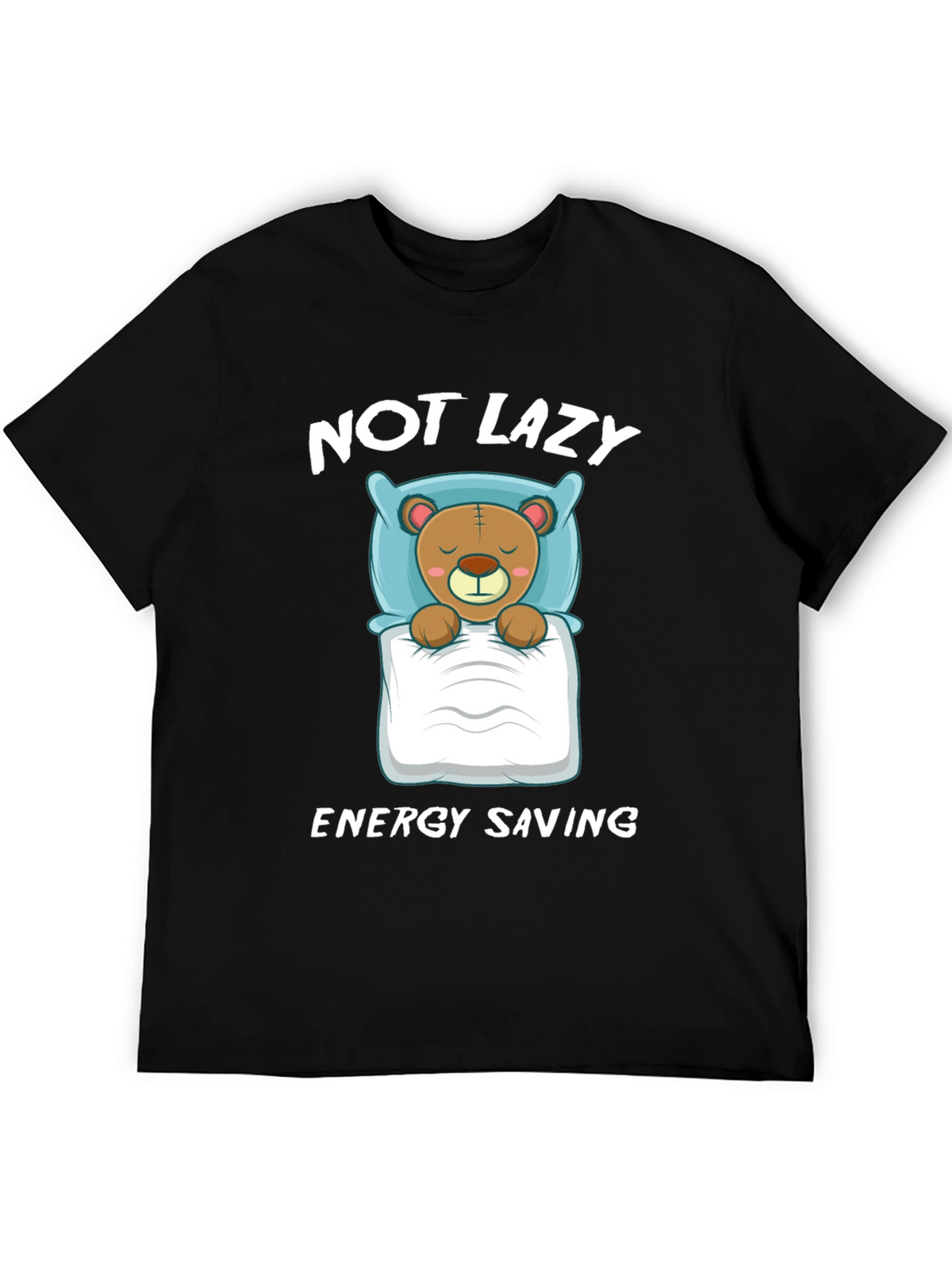 Not Lazy Energy Saving Bear Graphic T-Shirt
