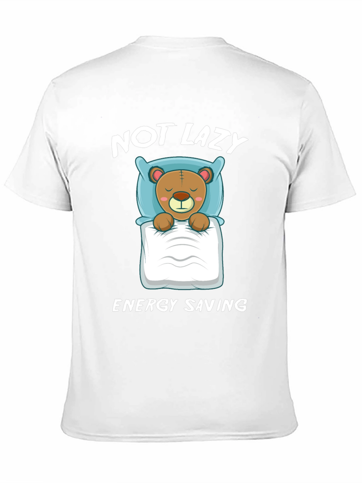 Not Lazy Energy Saving Bear Graphic T-Shirt