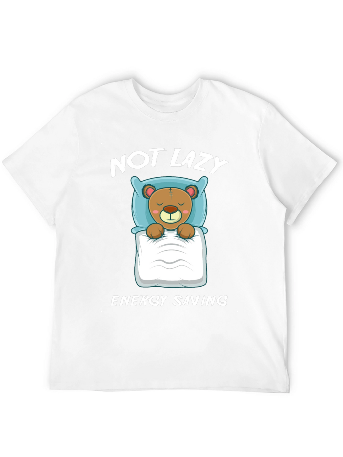 Not Lazy Energy Saving Bear Graphic T-Shirt