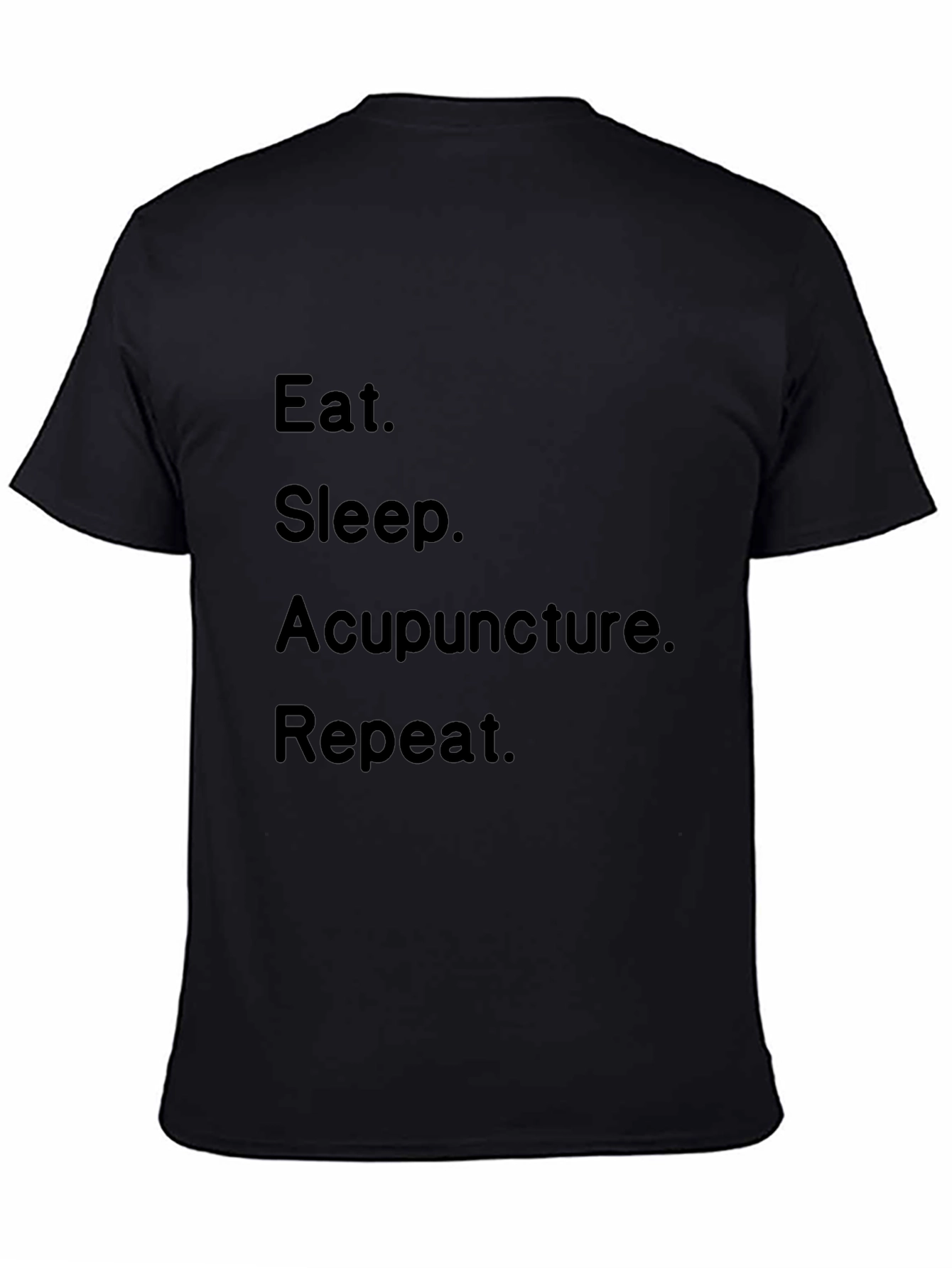 Eat Sleep Acupuncture Repeat Black T-Shirt