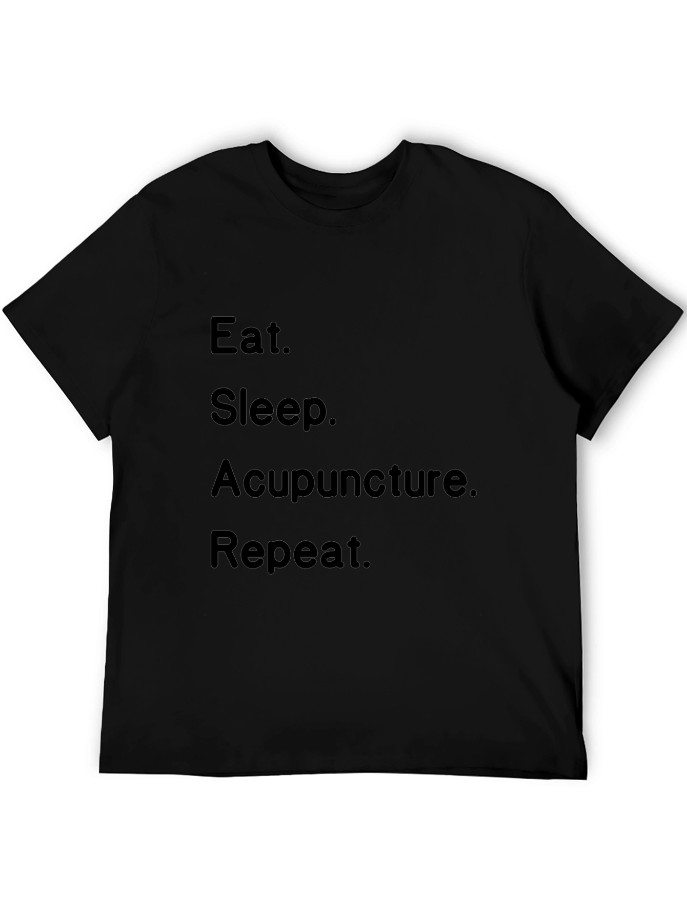 Eat Sleep Acupuncture Repeat Black T-Shirt