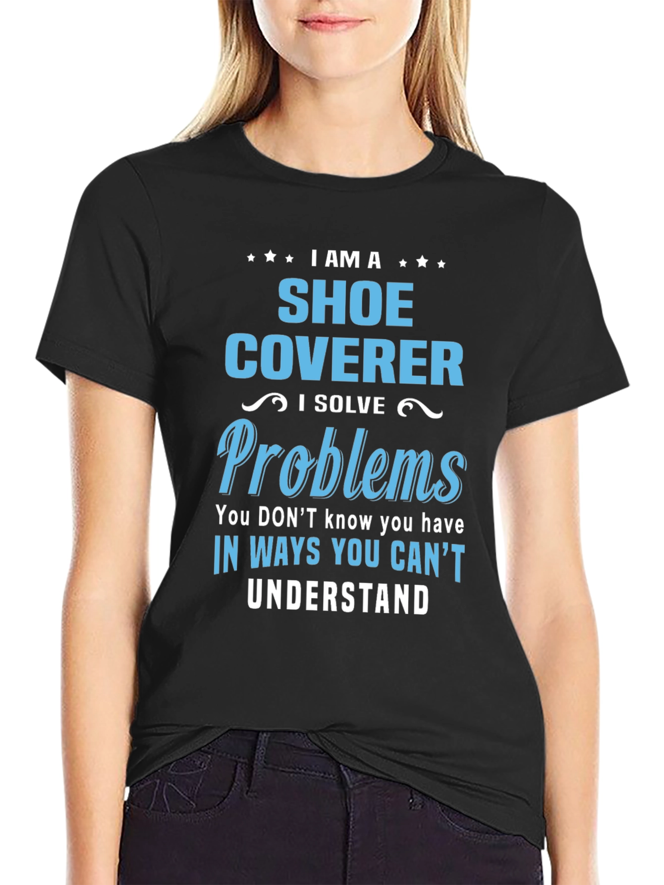 Shoe Coverer T-Shirt: Problem Solver Tee