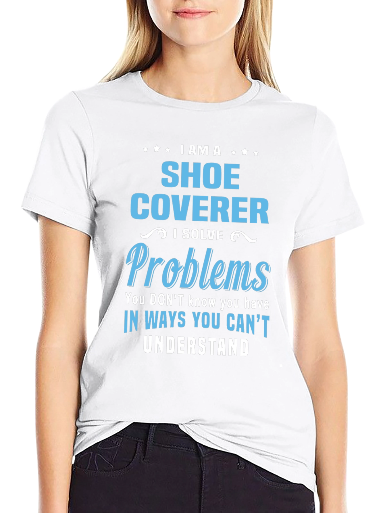 Shoe Coverer T-Shirt: Problem Solver Tee