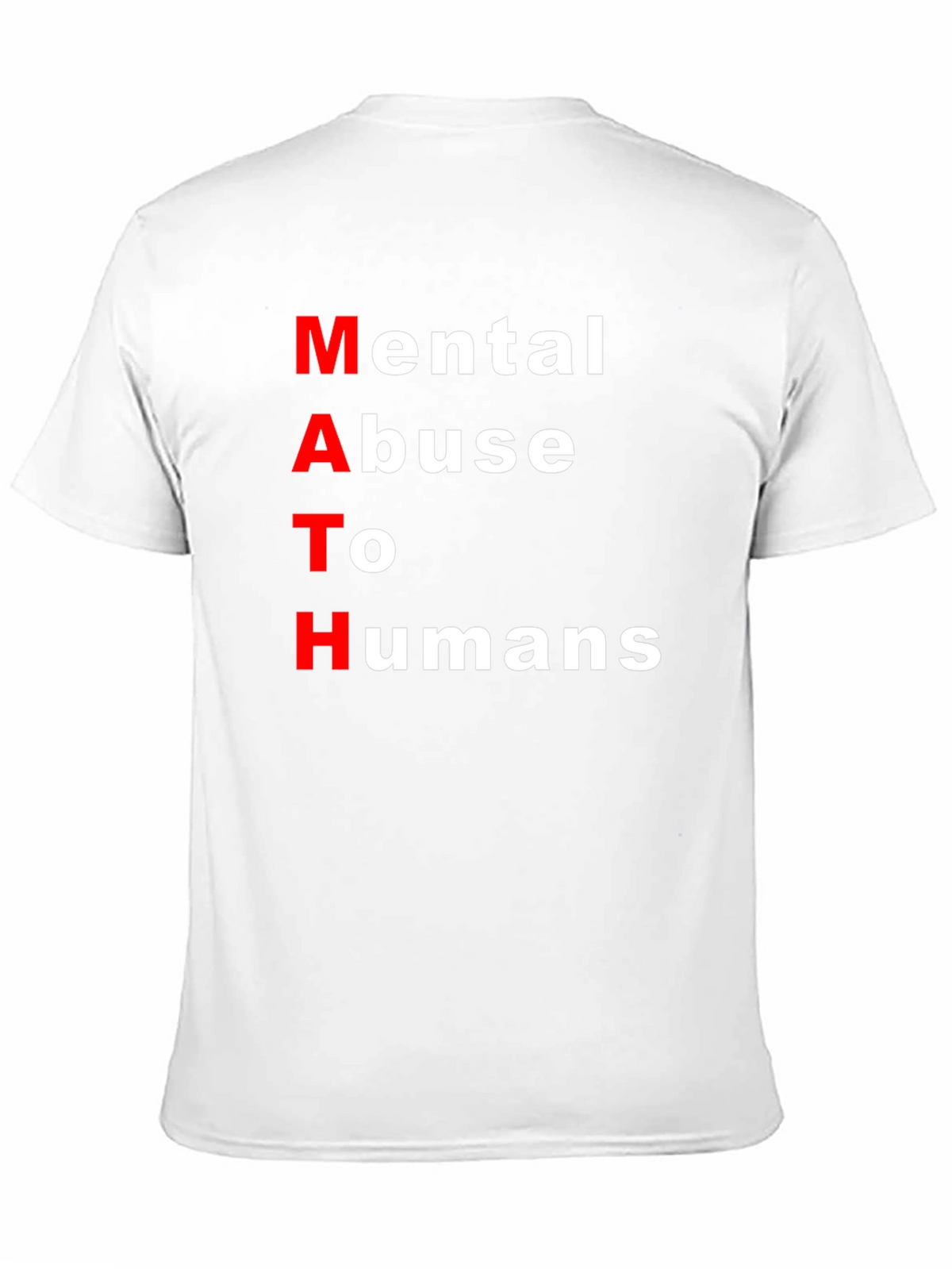 MATH: Mental Abuse To Humans Black T-Shirt