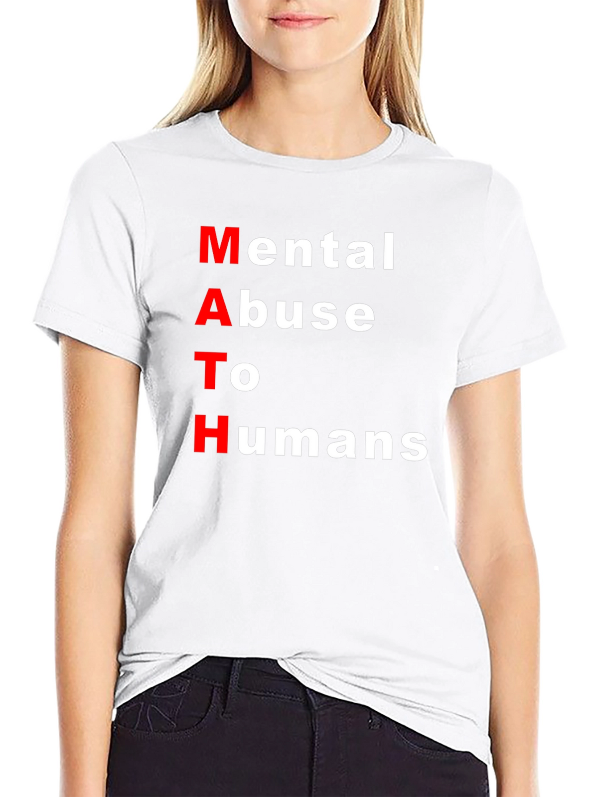 MATH: Mental Abuse To Humans Black T-Shirt