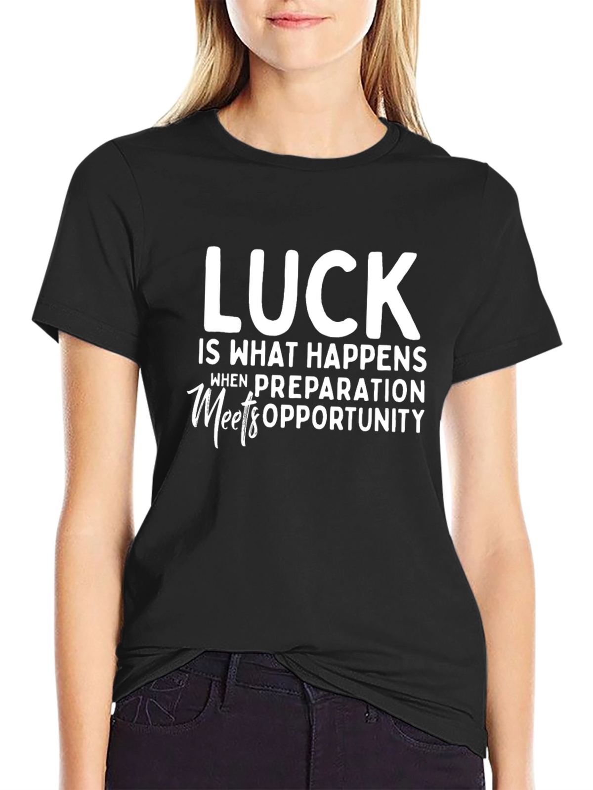 Luck Preparation Opportunity T-Shirt - Black