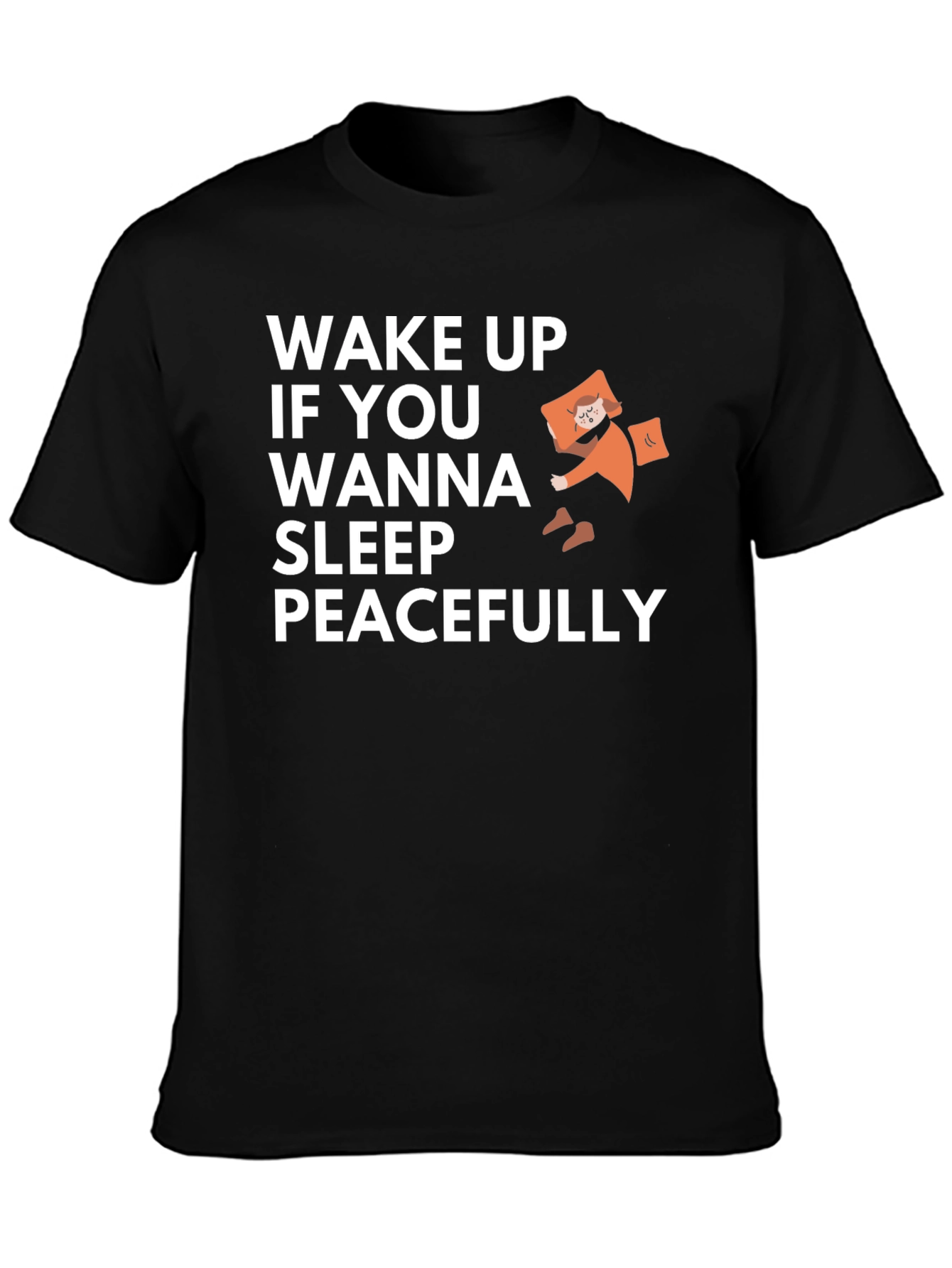 Wake Up & Sleep Peacefully Black Graphic Tee