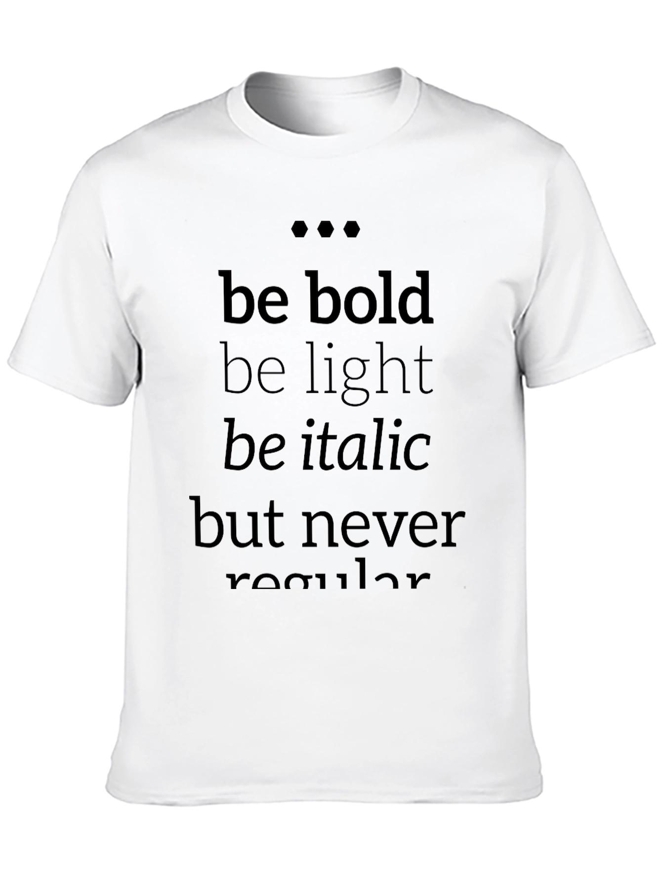 Be Bold T-Shirt - Stylish Typography Tee