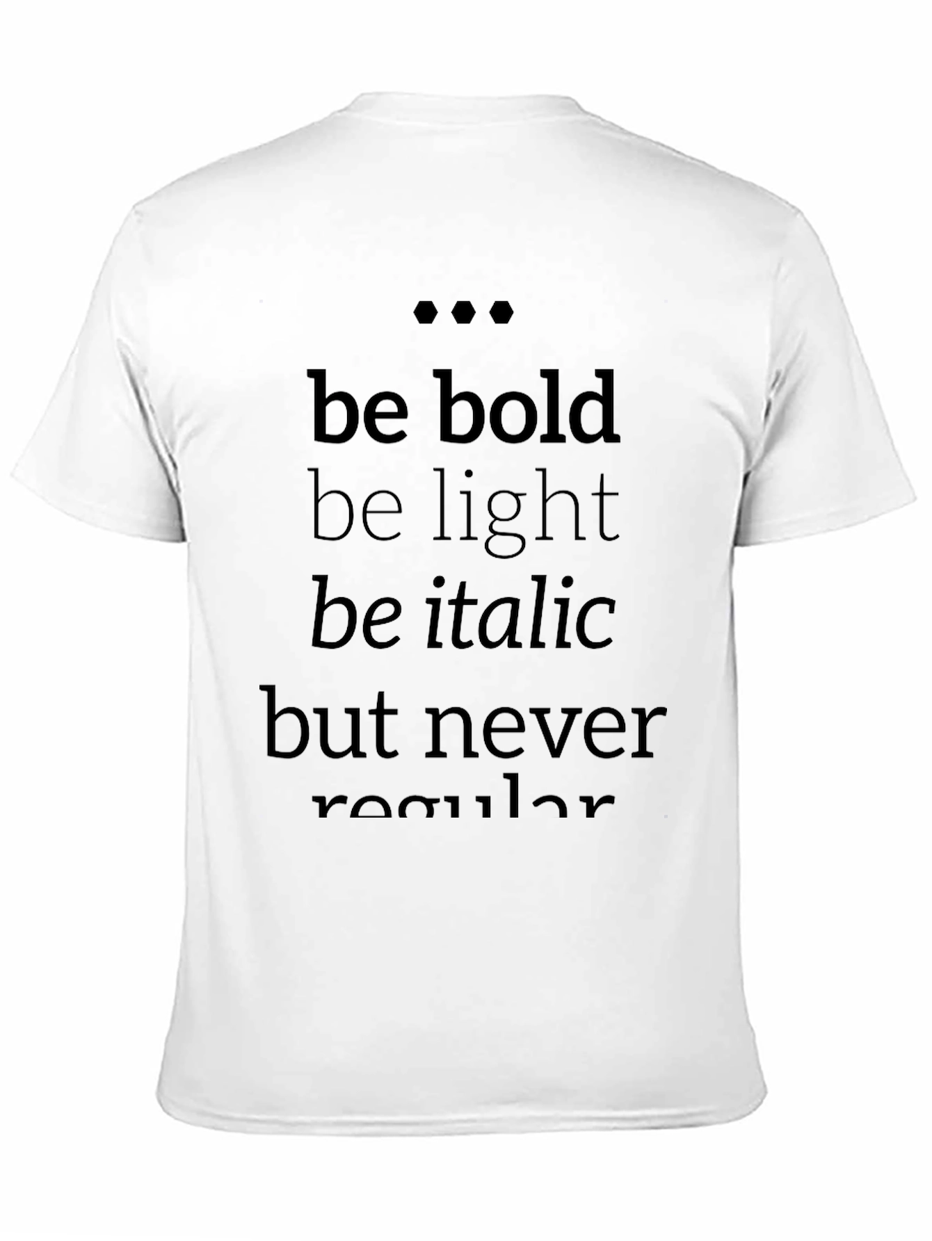Be Bold T-Shirt - Stylish Typography Tee