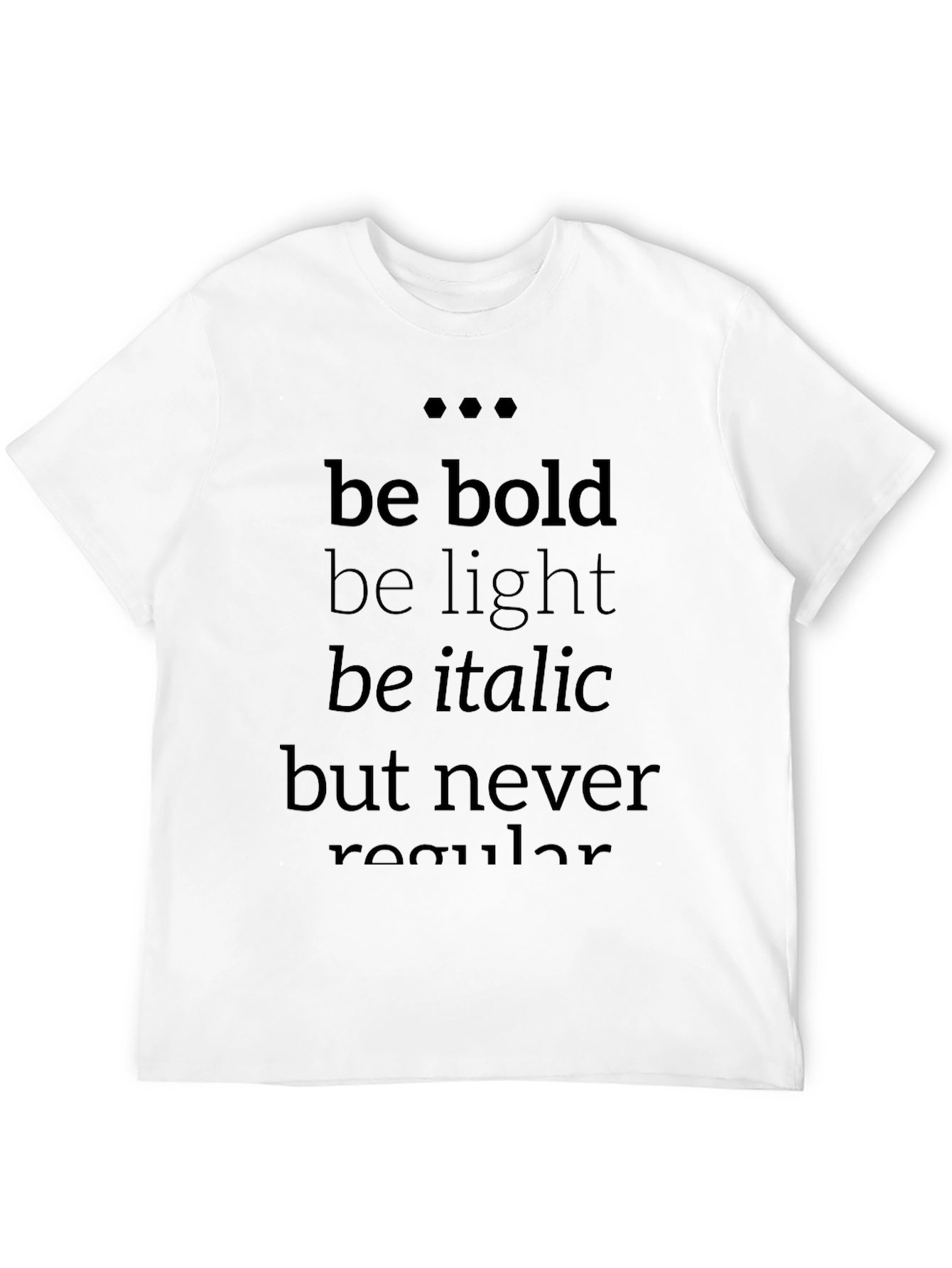 Be Bold T-Shirt - Stylish Typography Tee