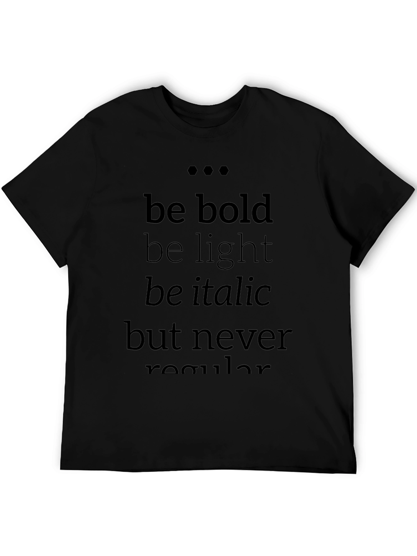 Be Bold T-Shirt - Stylish Typography Tee