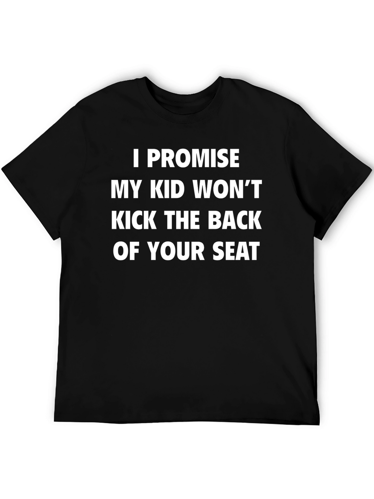 Funny Promise Kid Wont Kick Seat Novelty T-Shirt