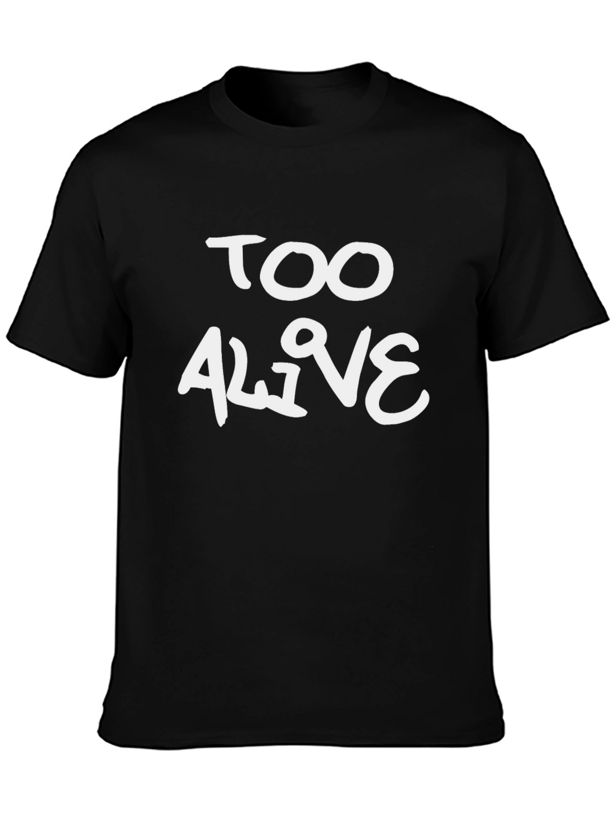 Too Alive Graphic Tee - Trendy Black Cotton T-Shirt