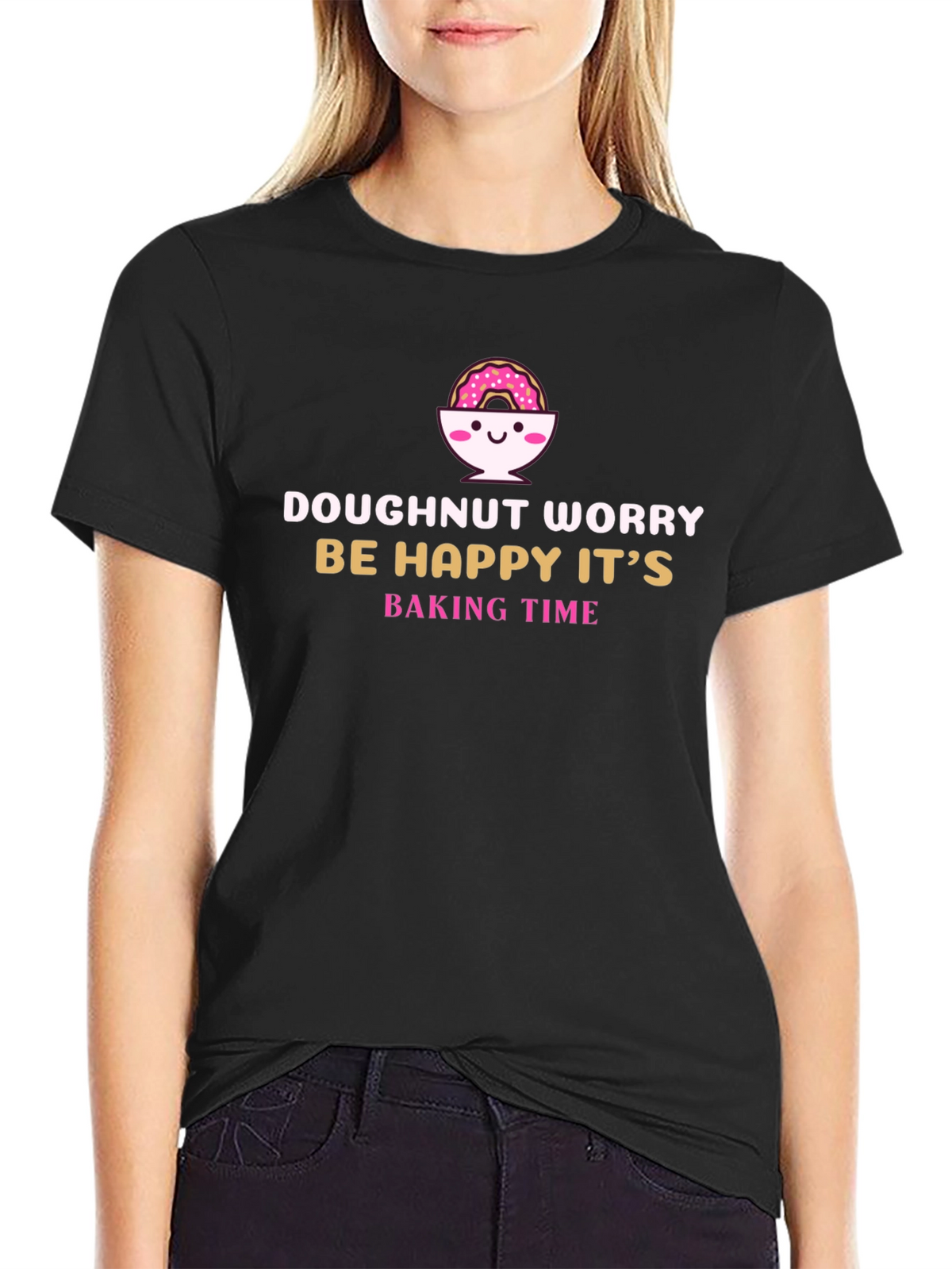 Doughnut Worry Funny Baking T-Shirt
