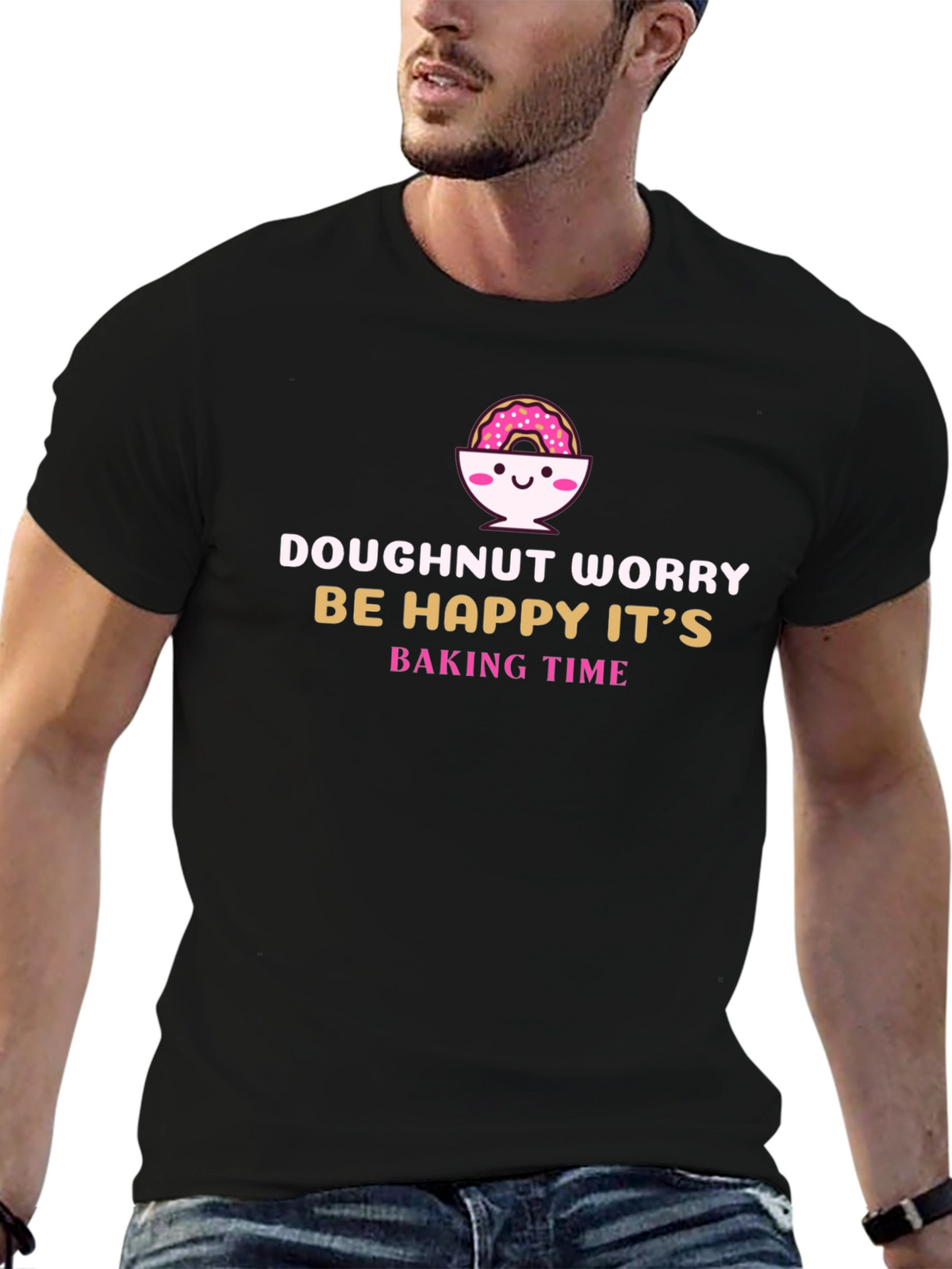 Doughnut Worry Funny Baking T-Shirt