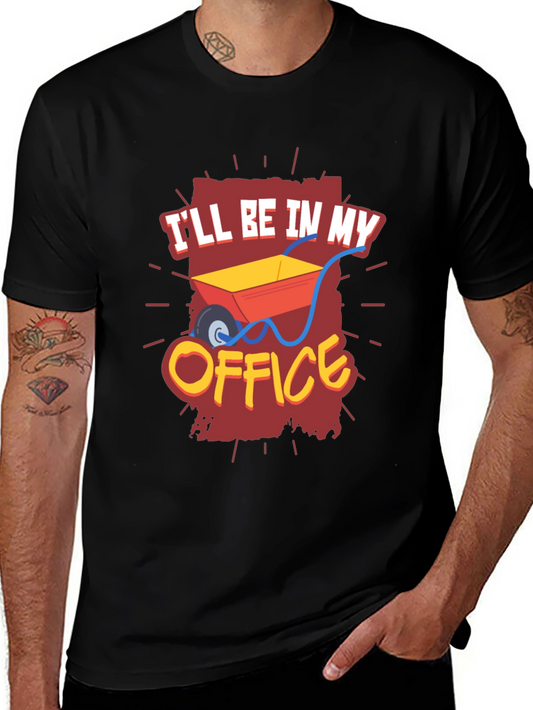 Ill Be In My Office T-Shirt - Gardening Gift