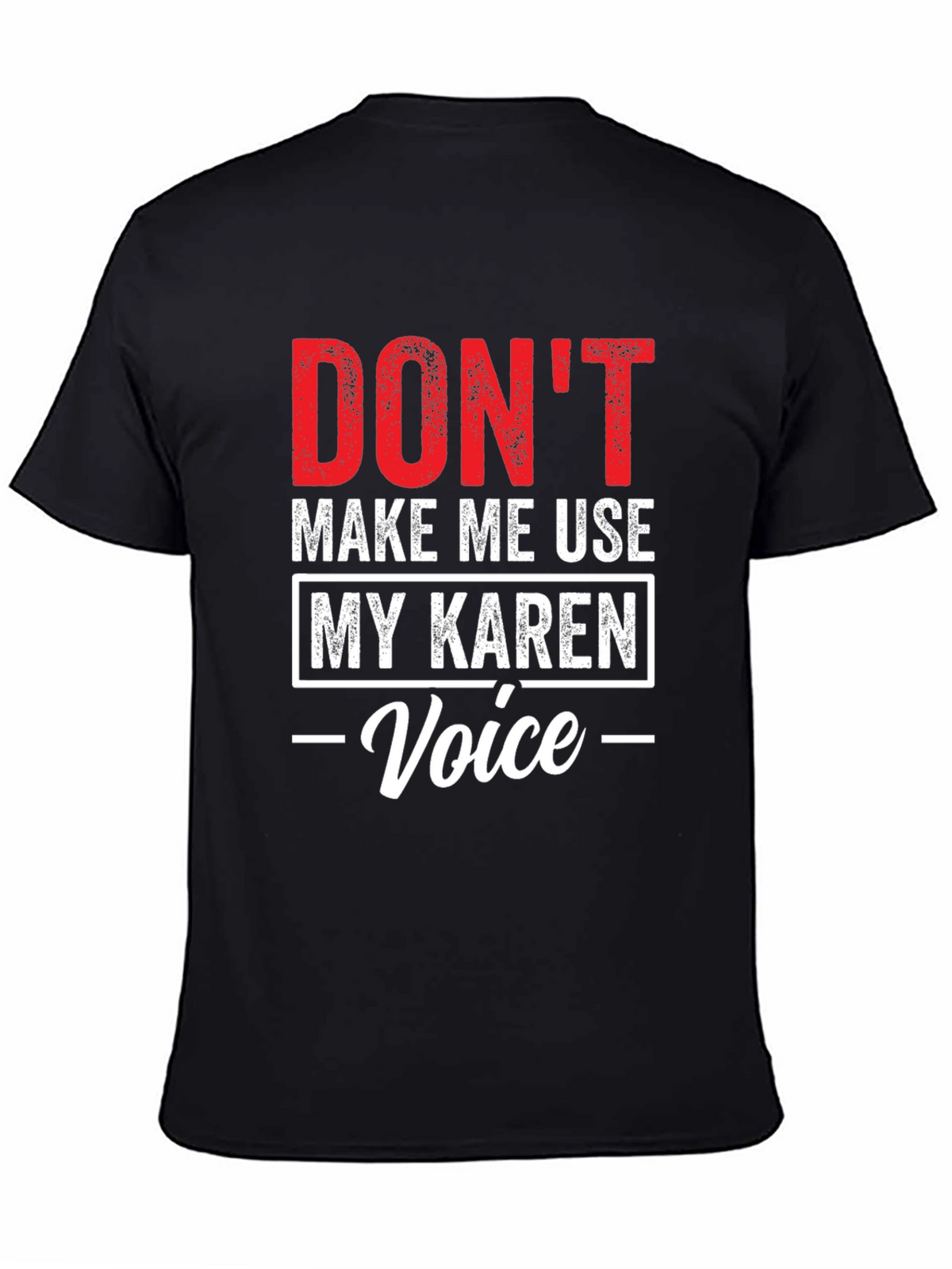 Karen Voice T-Shirt - Funny Novelty Tee
