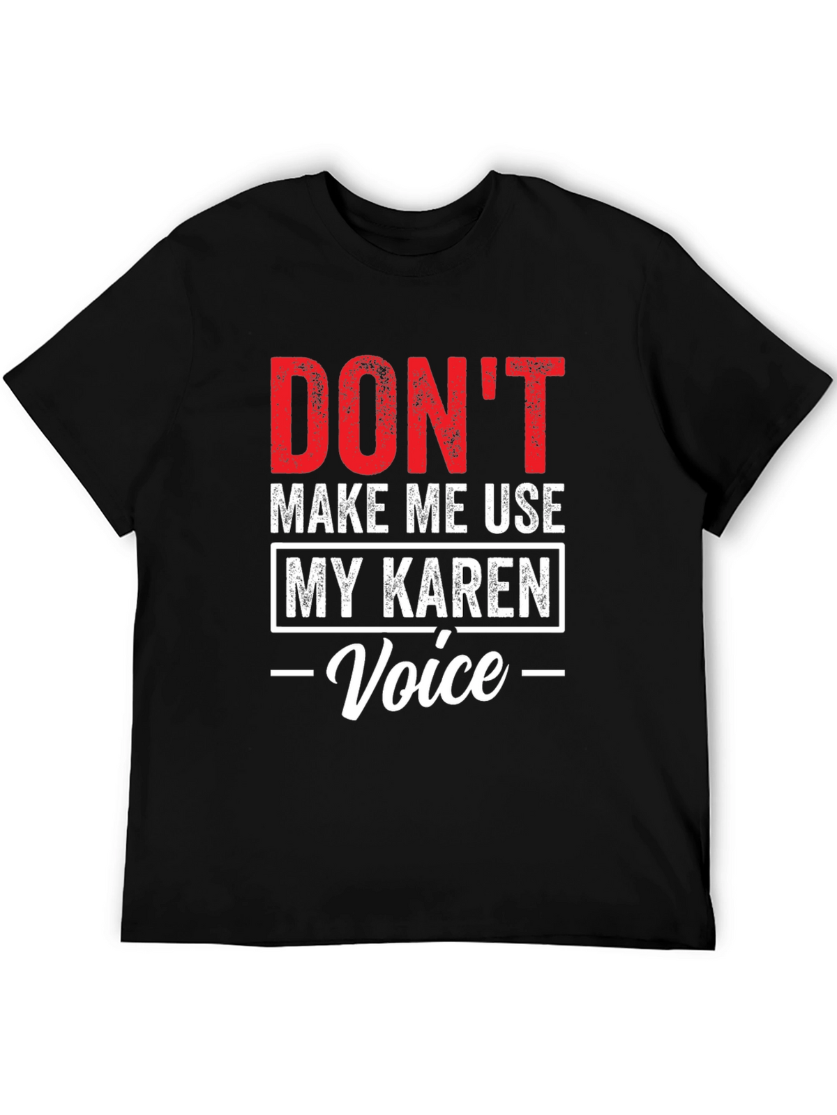 Karen Voice T-Shirt - Funny Novelty Tee