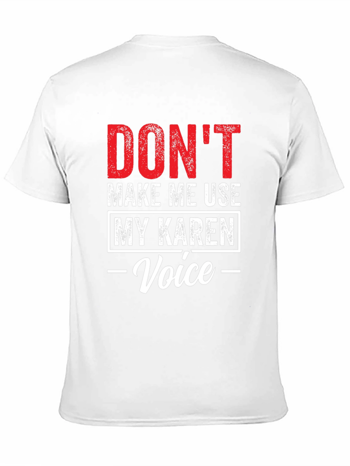 Karen Voice T-Shirt - Funny Novelty Tee