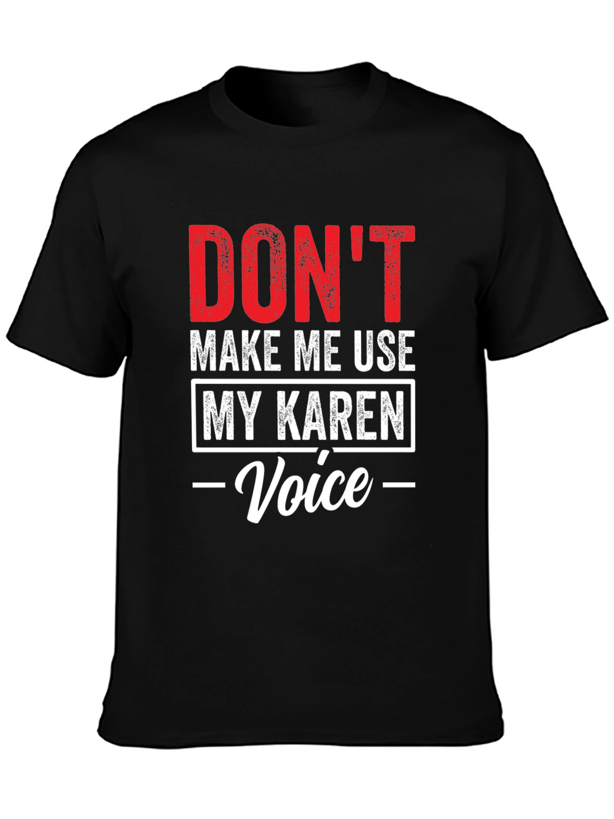 Karen Voice T-Shirt - Funny Novelty Tee