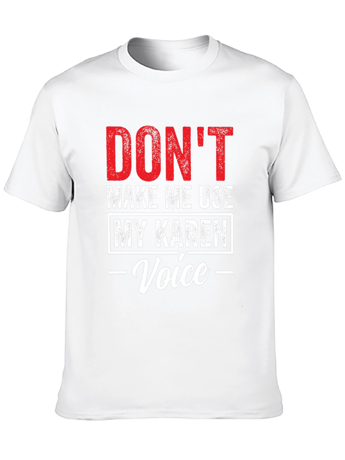 Karen Voice T-Shirt - Funny Novelty Tee