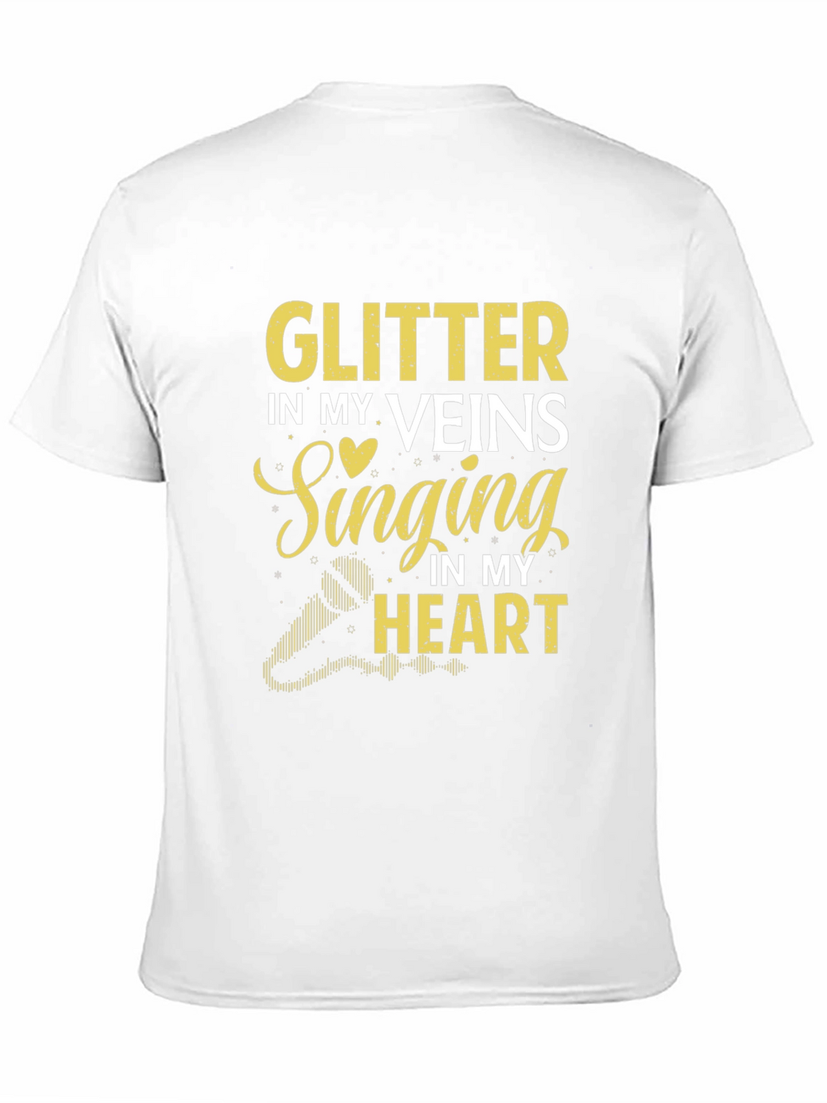 Glitter in My Veins Singing in My Heart T-Shirt