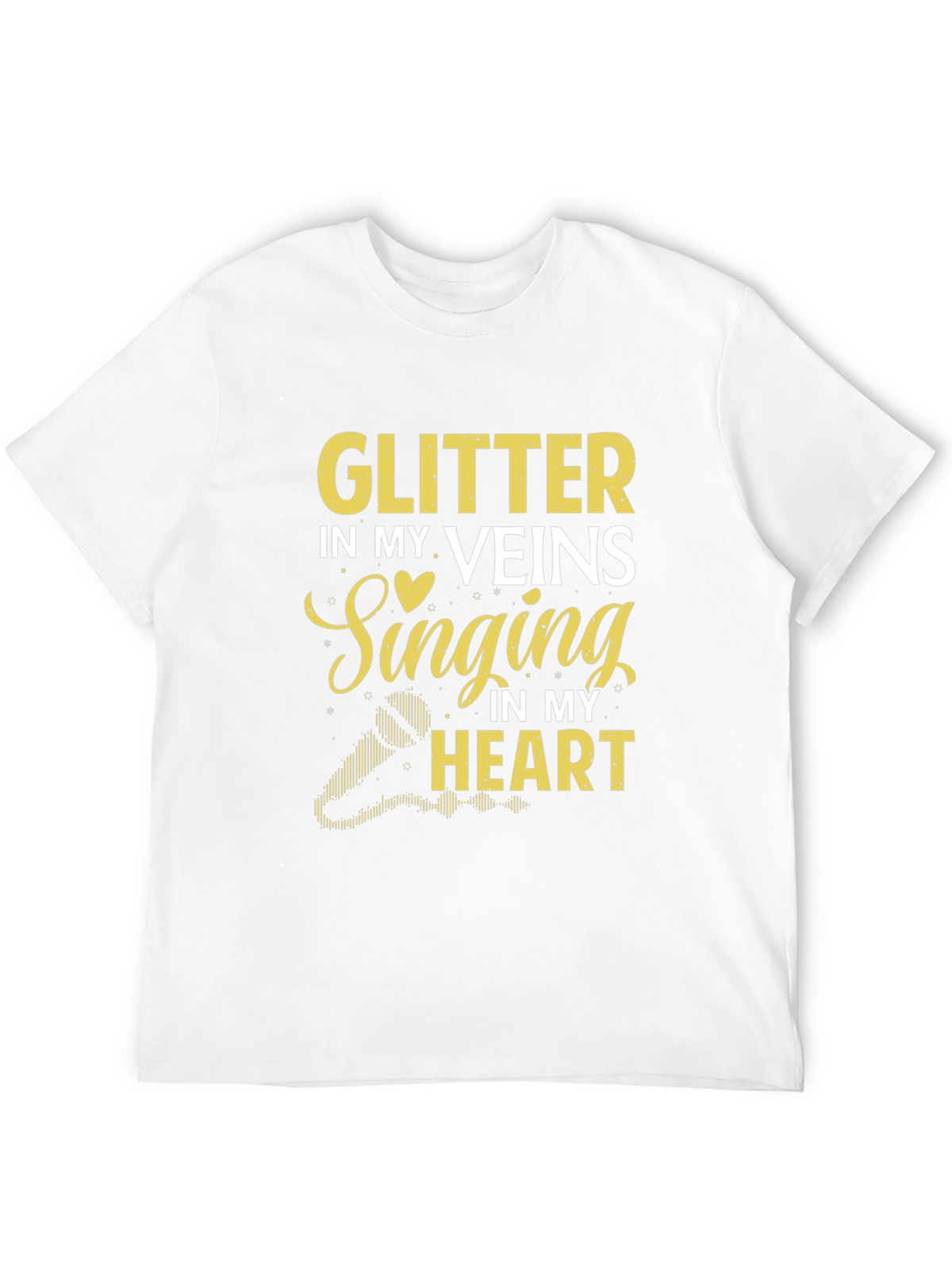 Glitter in My Veins Singing in My Heart T-Shirt