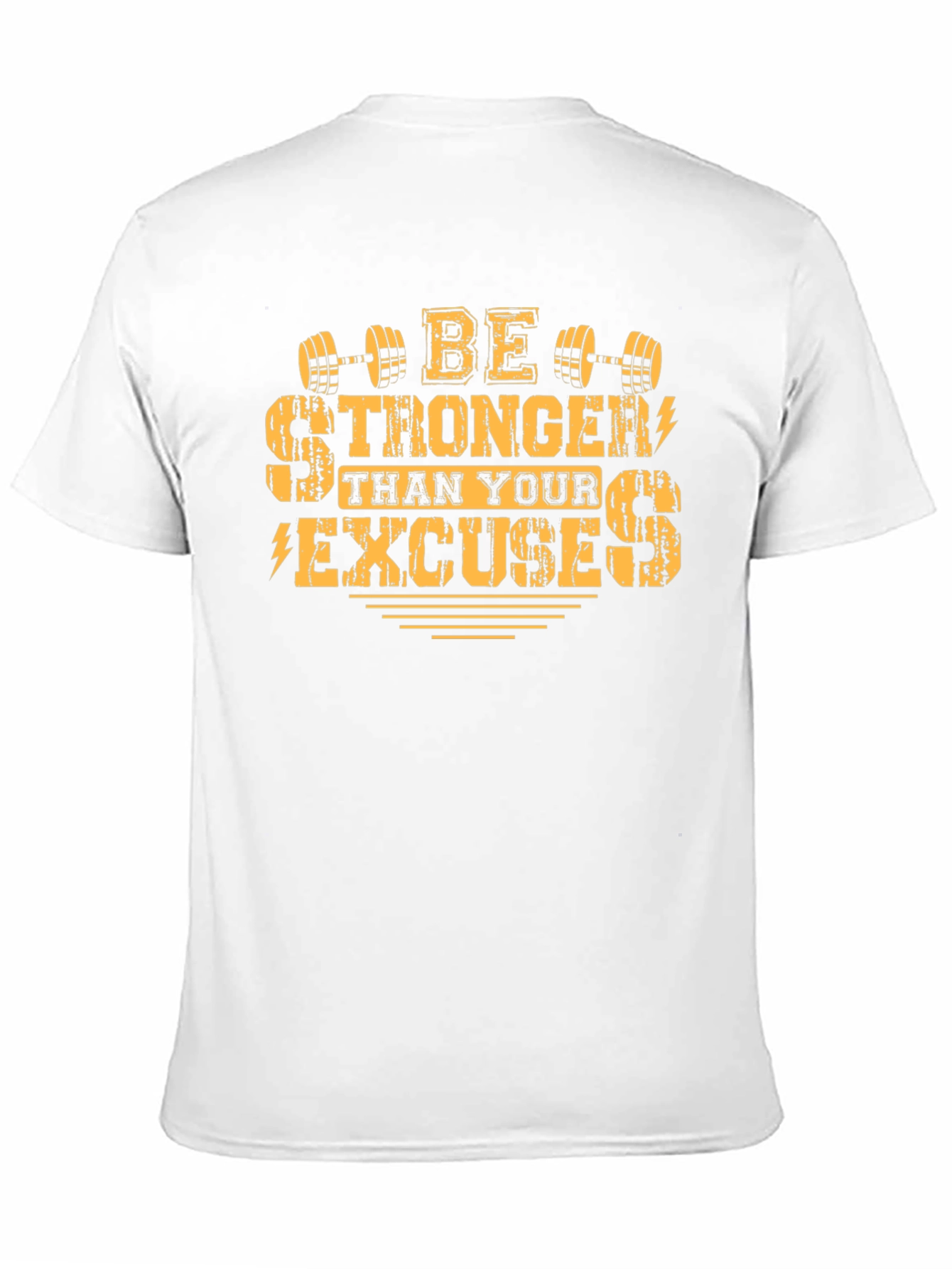 Be Stronger Than Your Excuses Graphic Tee