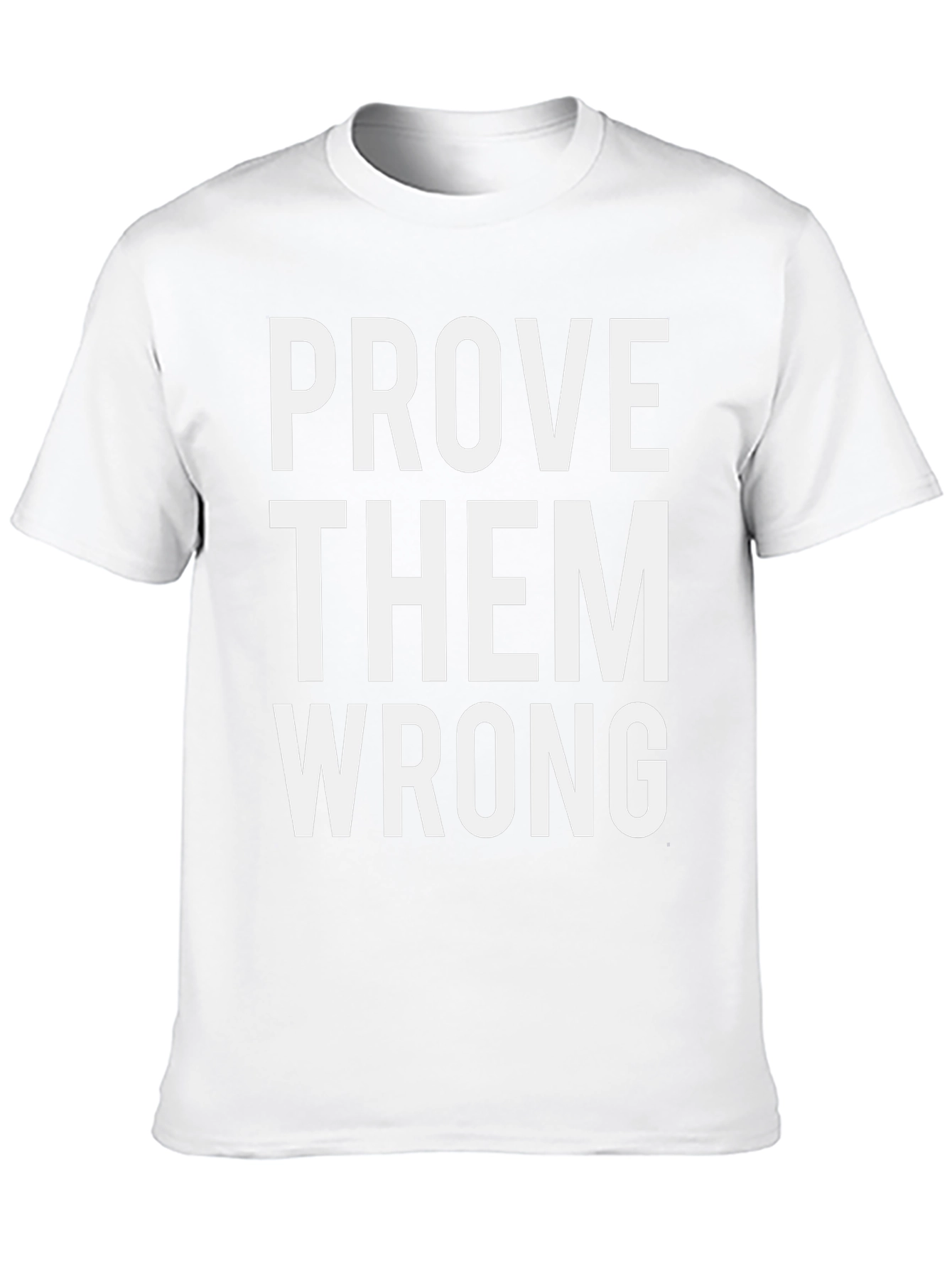 Prove Them Wrong Graphic Tee - Motivational Shirt