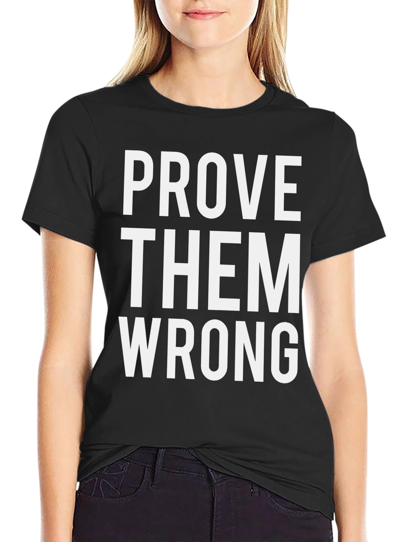 Prove Them Wrong Graphic Tee - Motivational Shirt