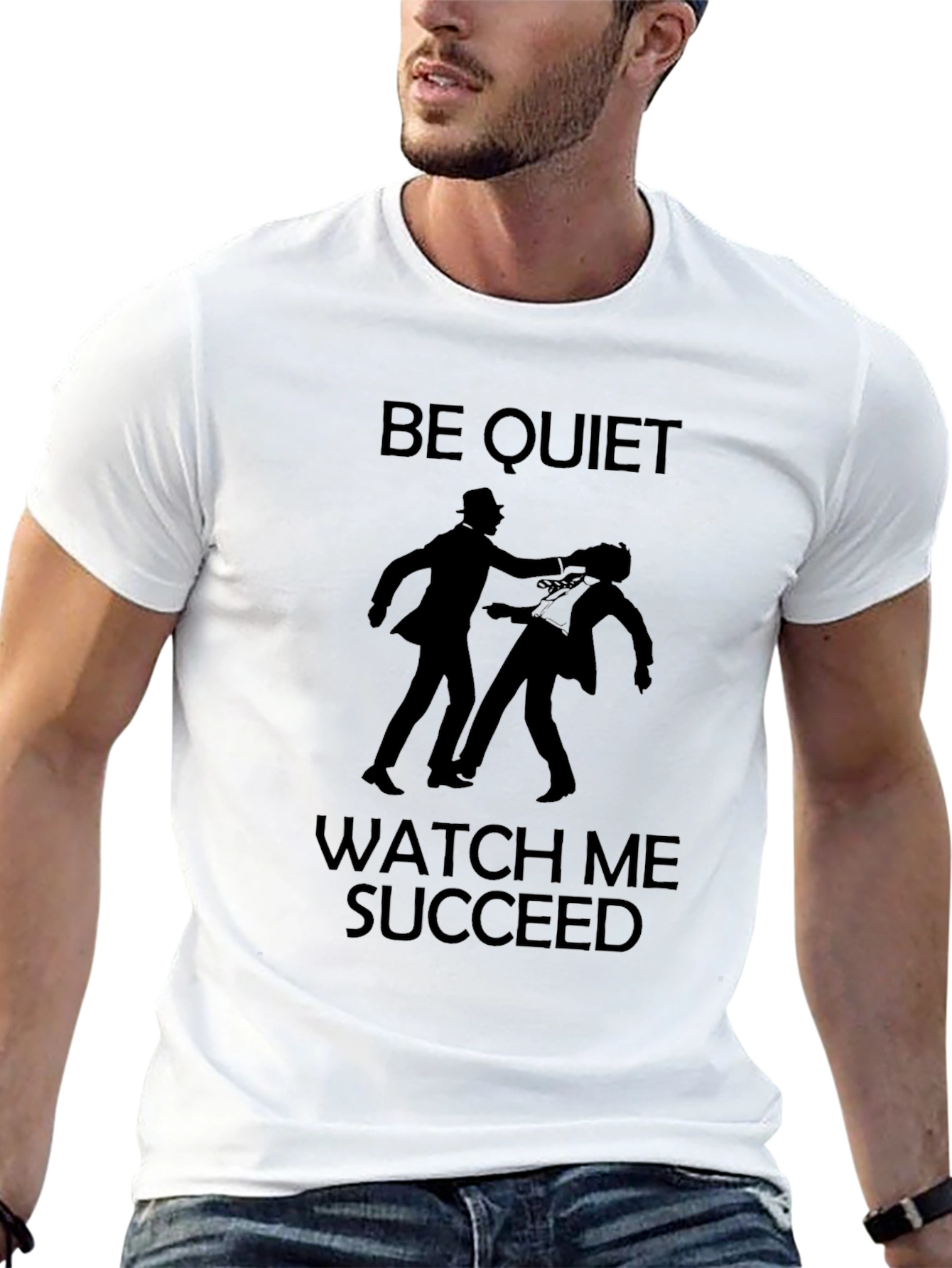 Be Quiet Watch Me Succeed Graphic Tee