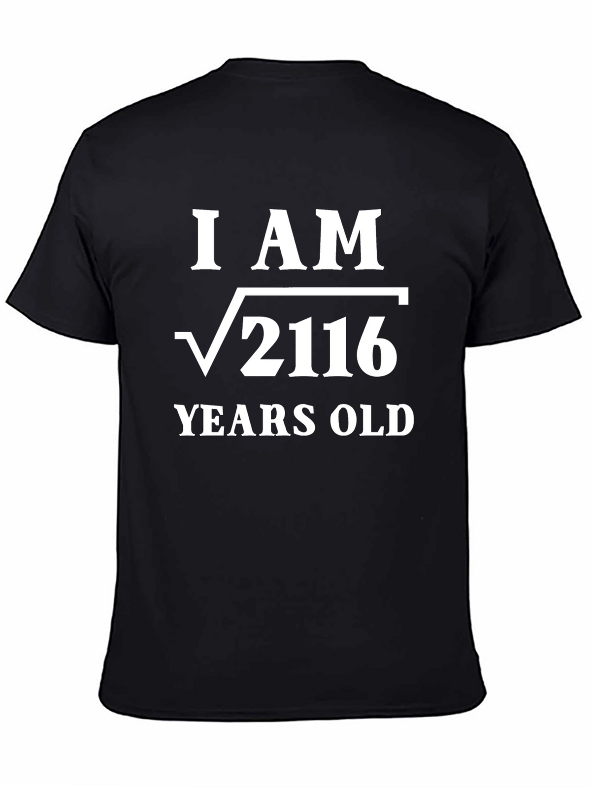 Funny Math Birthday T-Shirt - I AM √2116