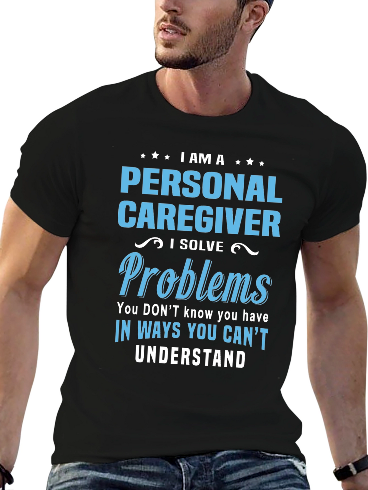 Personal Caregiver T-Shirt - I Solve Problems