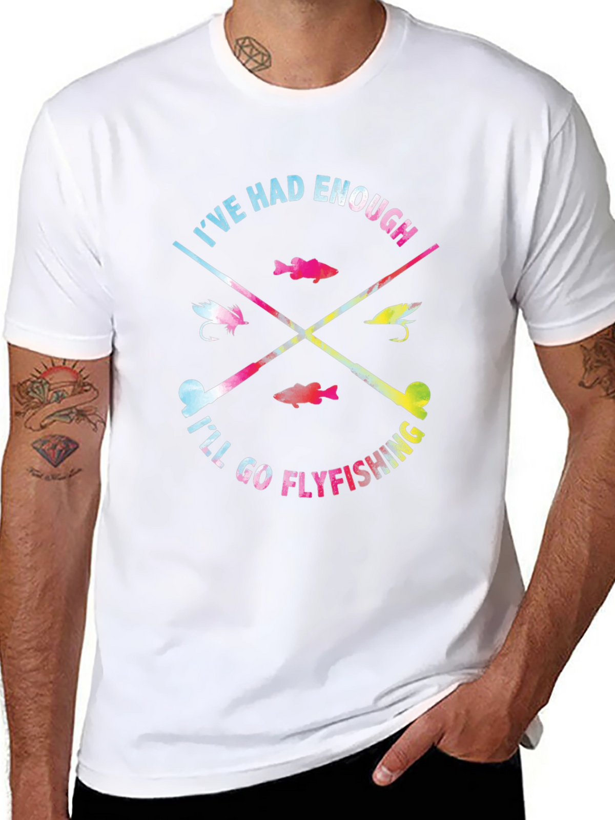 Ive Had Enough Ill Go Flyfishing T-Shirt