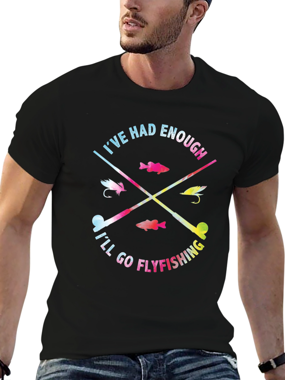 Ive Had Enough Ill Go Flyfishing T-Shirt