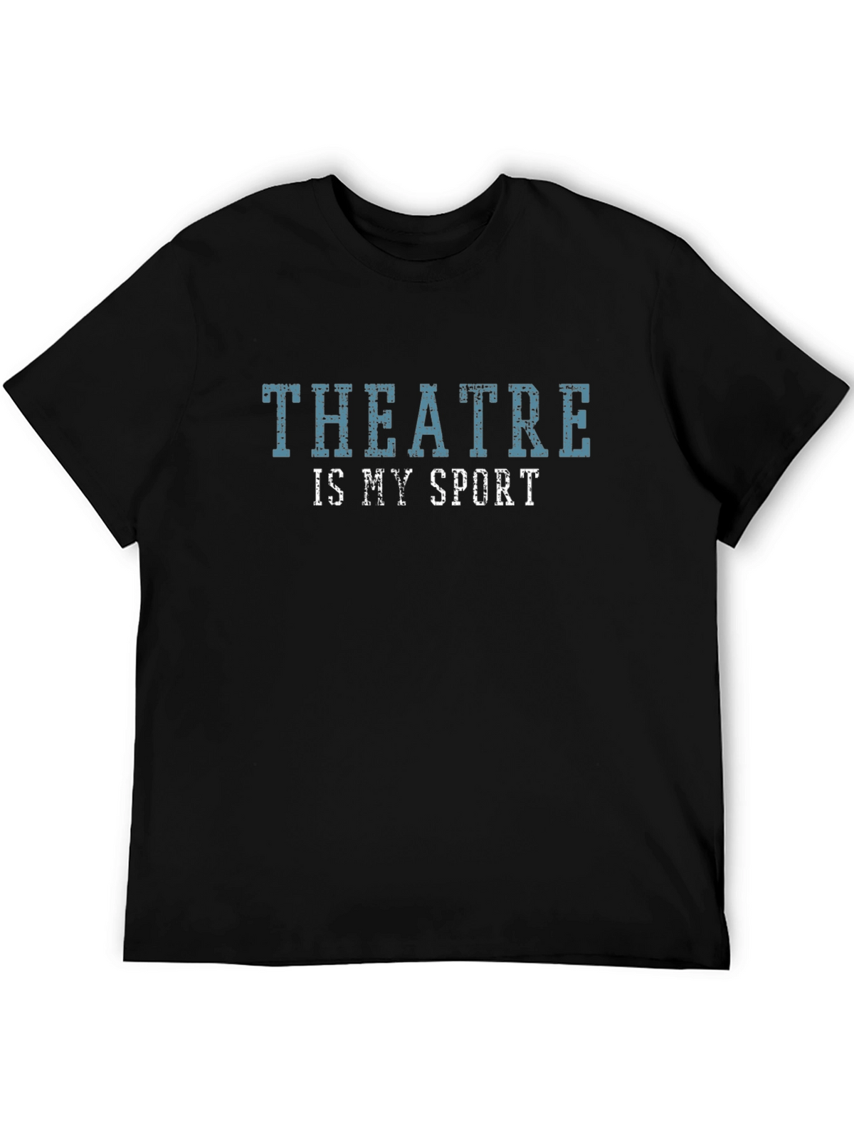 Theatre is My Sport Graphic T-Shirt