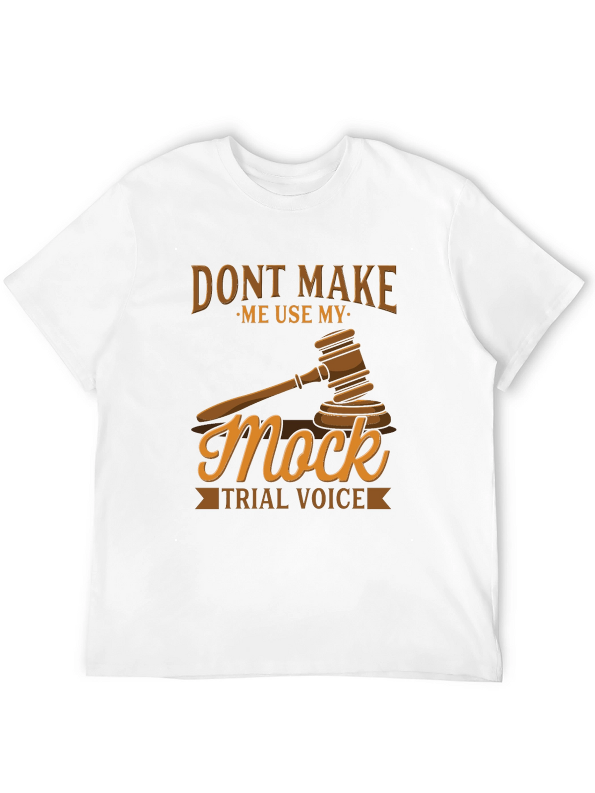Mock Trial Voice T-Shirt - Lawyer Gift