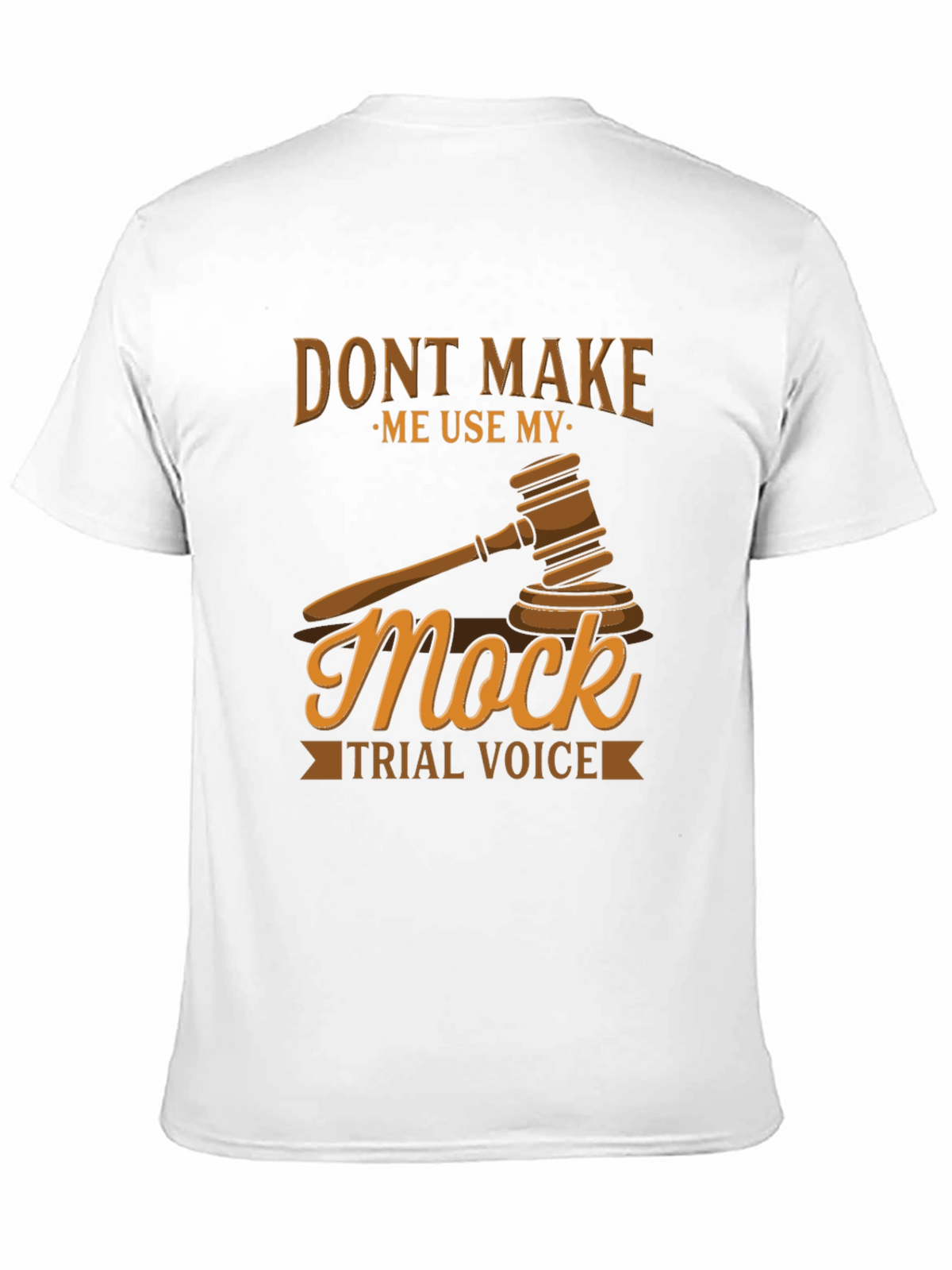 Mock Trial Voice T-Shirt - Lawyer Gift