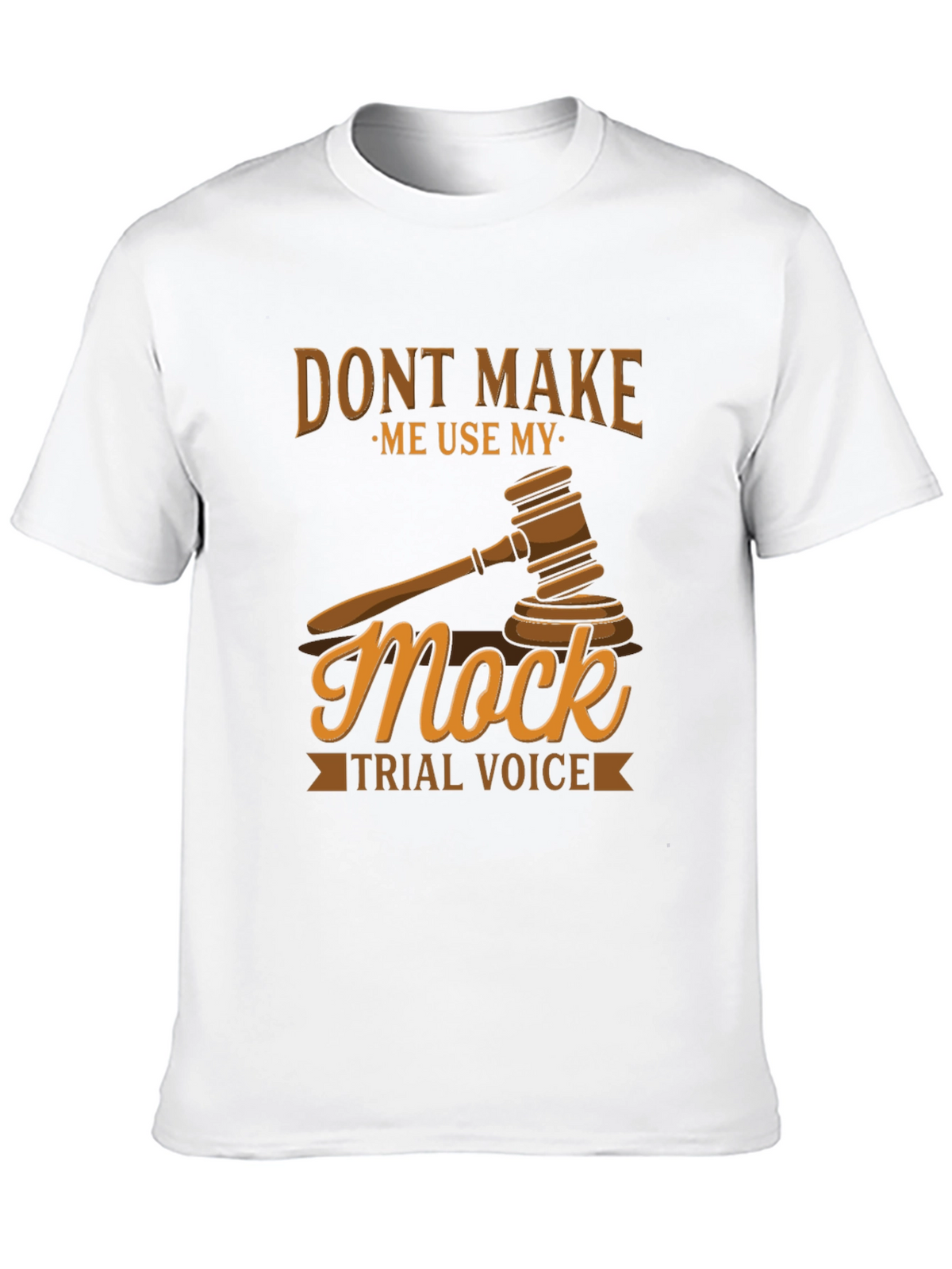 Mock Trial Voice T-Shirt - Lawyer Gift