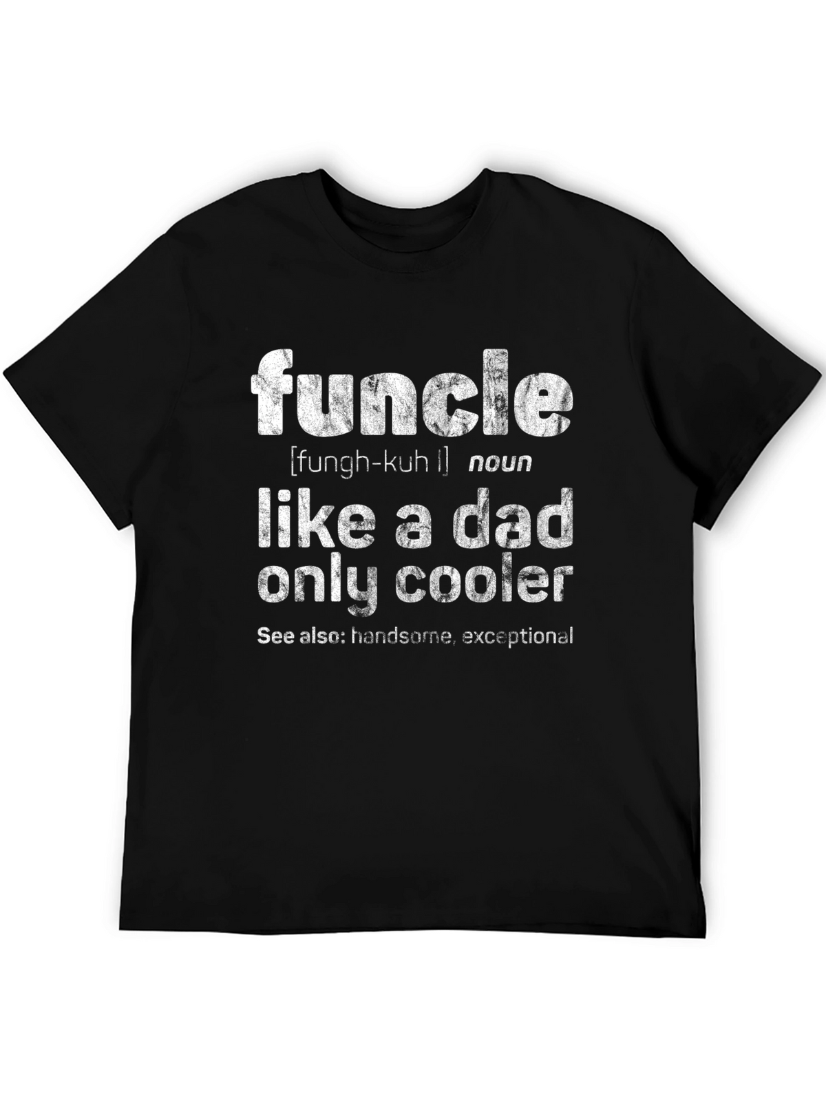 Funcle Definition T-Shirt - Like a Dad Only Cooler