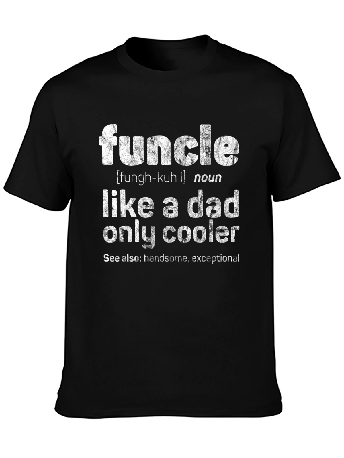Funcle Definition T-Shirt - Like a Dad Only Cooler