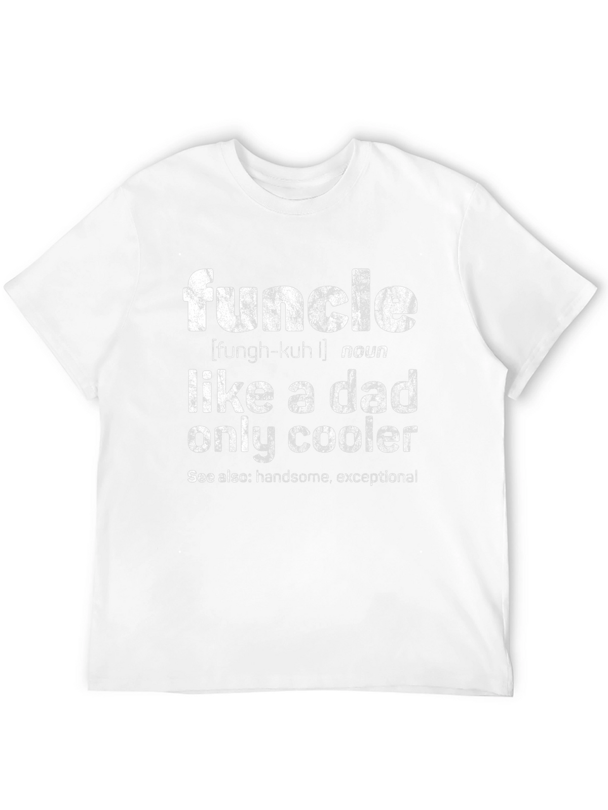 Funcle Definition T-Shirt - Like a Dad Only Cooler