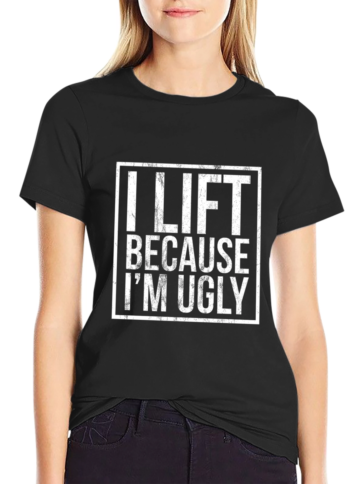 Funny Gym T-Shirt - I Lift Because Im Ugly