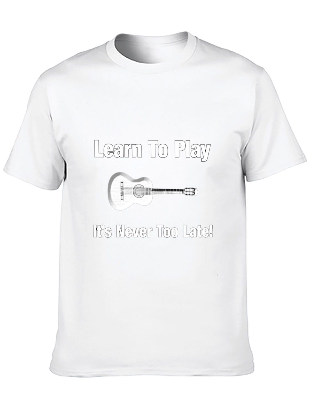 Learn Guitar Tee - Never Too Late Music Shirt