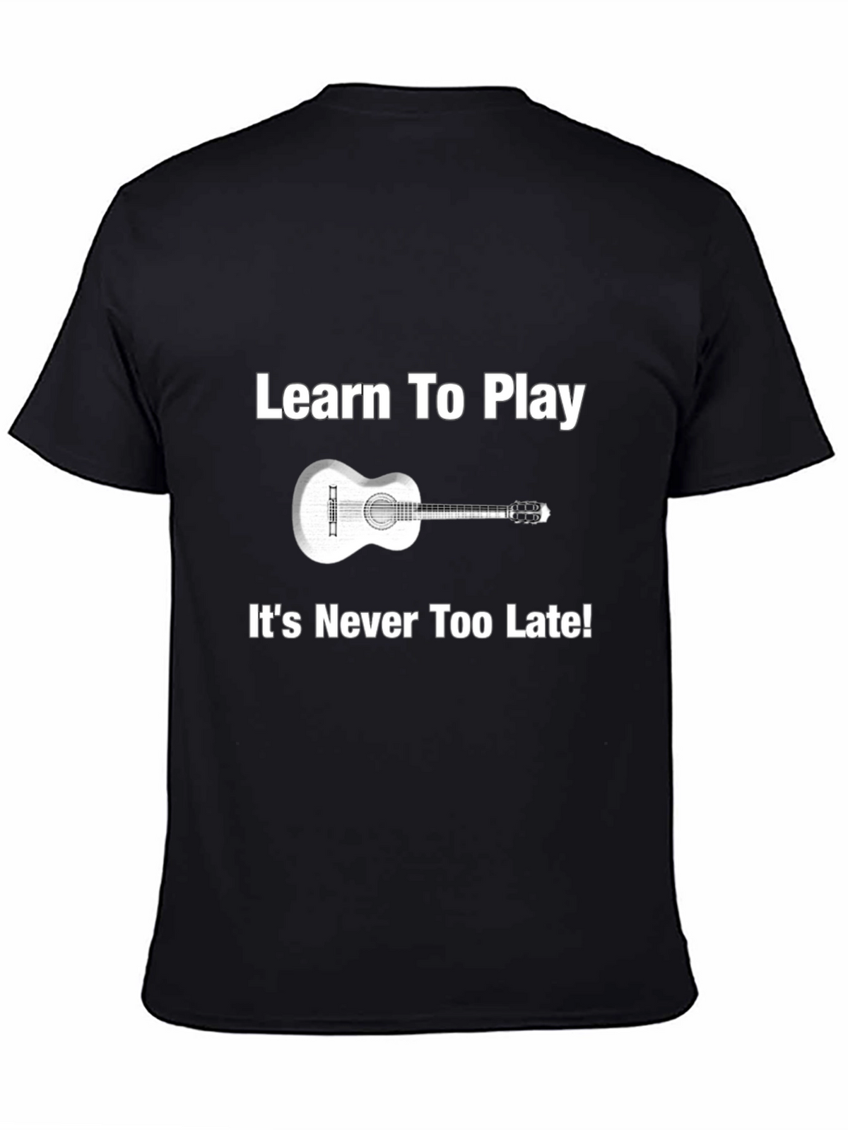 Learn Guitar Tee - Never Too Late Music Shirt