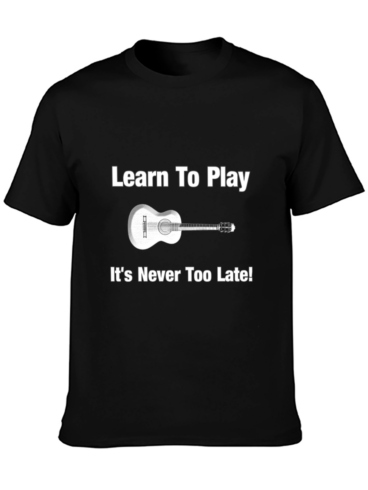 Learn Guitar Tee - Never Too Late Music Shirt