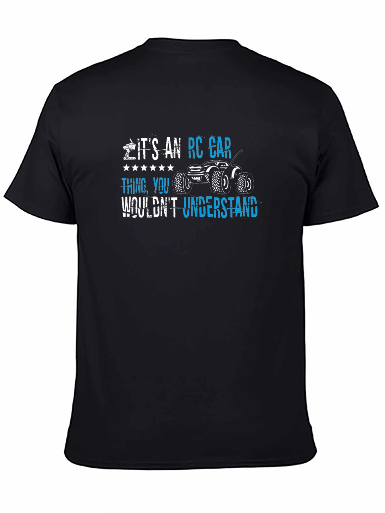 RC Car Thing T-Shirt: You Wouldnt Understand