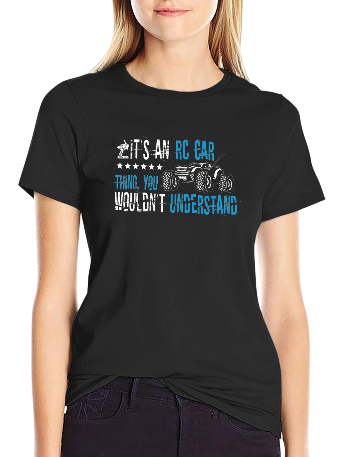 RC Car Thing T-Shirt: You Wouldnt Understand